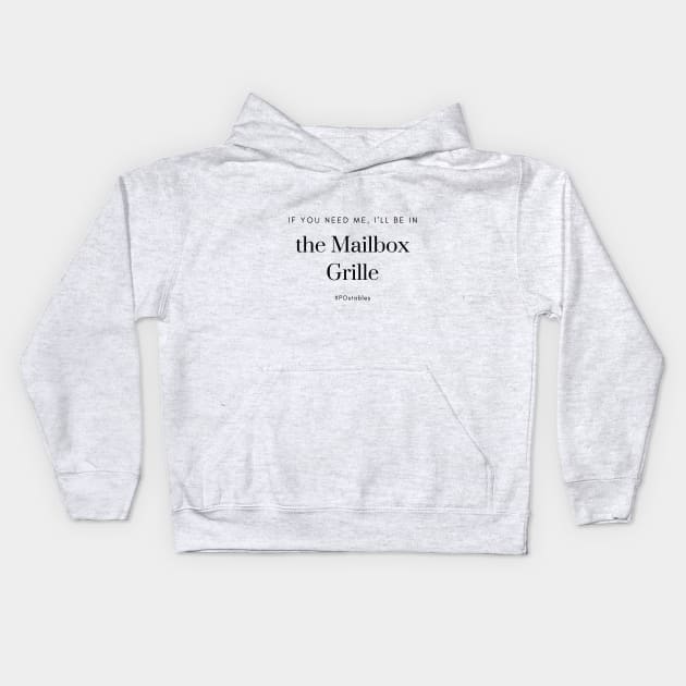 #POstables - I'll Be in the Mailbox Grille Kids Hoodie by Hallmarkies Podcast Store